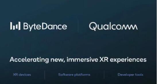 高通宣布与字节跳动合作，开发 XR 设备和软件共同打造全球 XR 生态系统